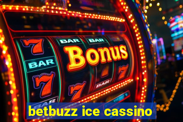 betbuzz ice cassino